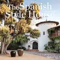 洋書 Casa California: Spanish-Style House jh0 The Spanish Style House: From Enchanted Andalusia to the
