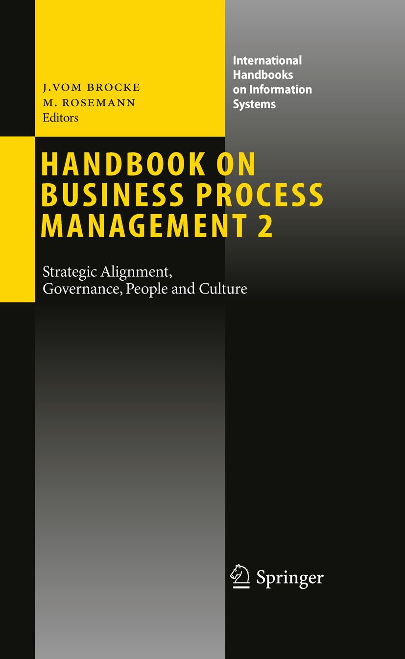 Handbook on Business Process Management 2: Strategic Alignment, Governance, People and Culture (International Handbooks on Information Systems) (English Edition)