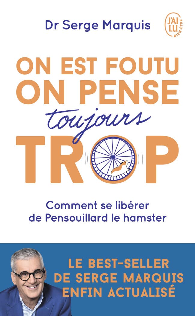 On est foutu on pense toujours trop: Comment se libérer de Pensouillard le hamster