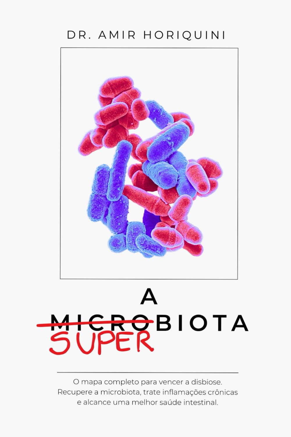 A superbiota: Um guia completo para vencer a disbiose.
