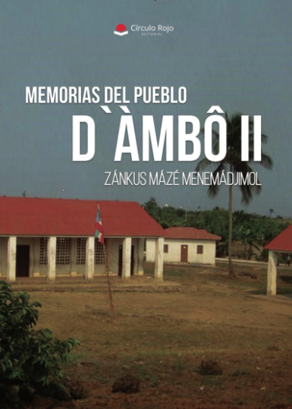 MEMORIAS DEL PUEBLO D`ÀMBÔ II