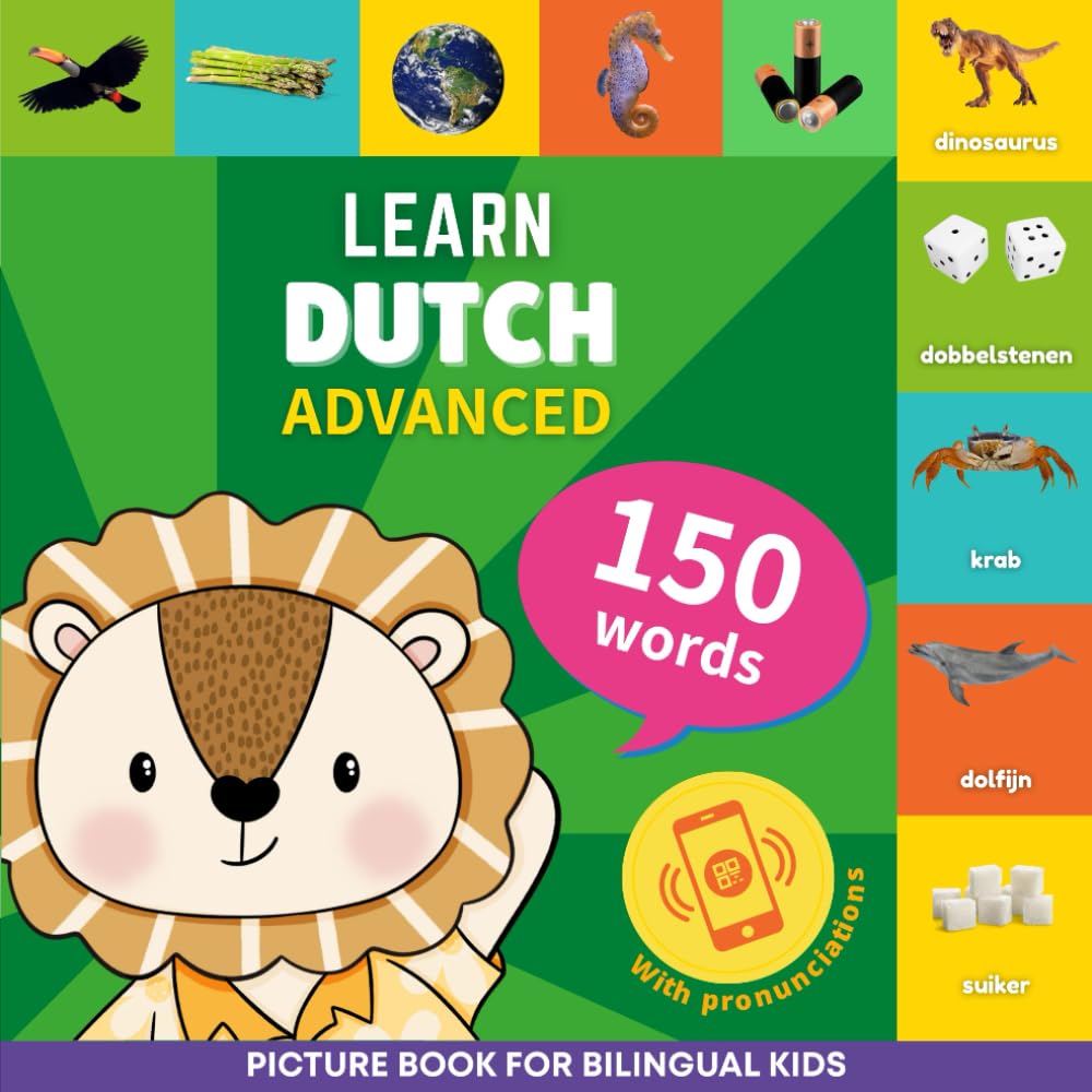 Learn dutch - 150 words with pronunciations - Advanced: Picture book for bilingual kids: 1