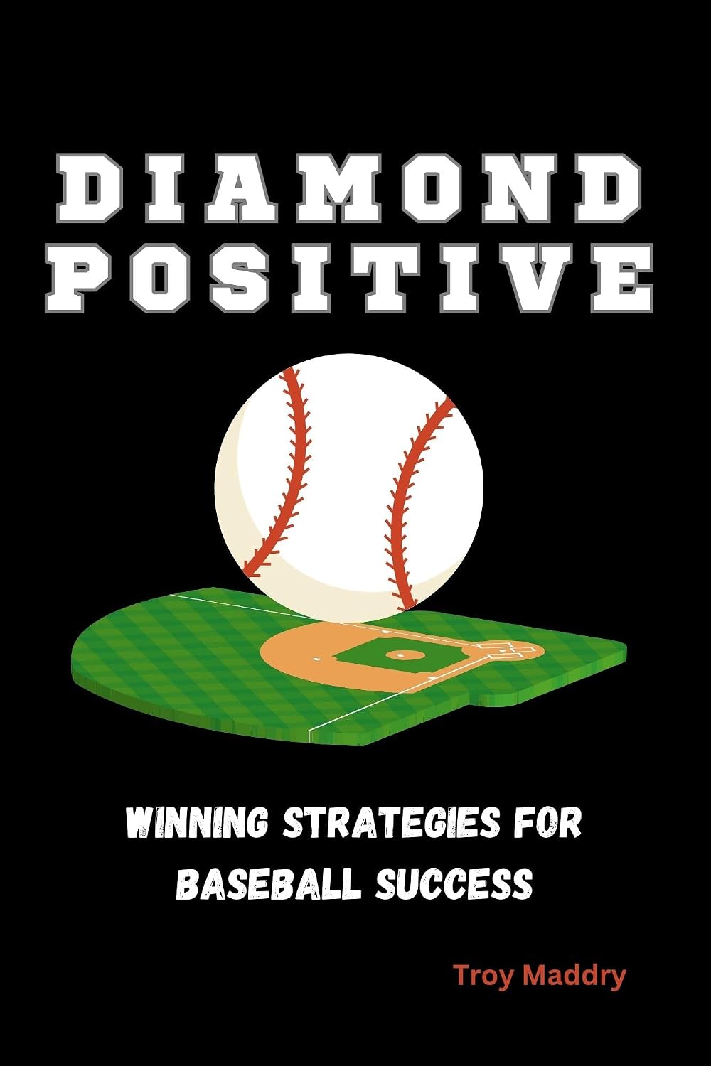 Diamond Positive: Winning Strategies for Baseball Success