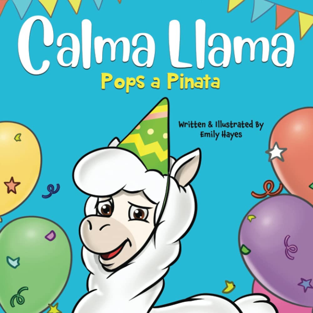 Calma Llama Pops a Piñata: A Birthday Book for Boys and Girls