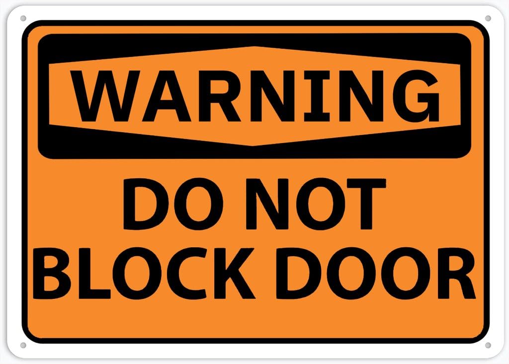 8"x12" Rust Free Aluminum Metal Sign - Warning Do Not Block Door - Waterproof, Weatherproof, Fade Resistant, 4 Pre-Drilled Holes