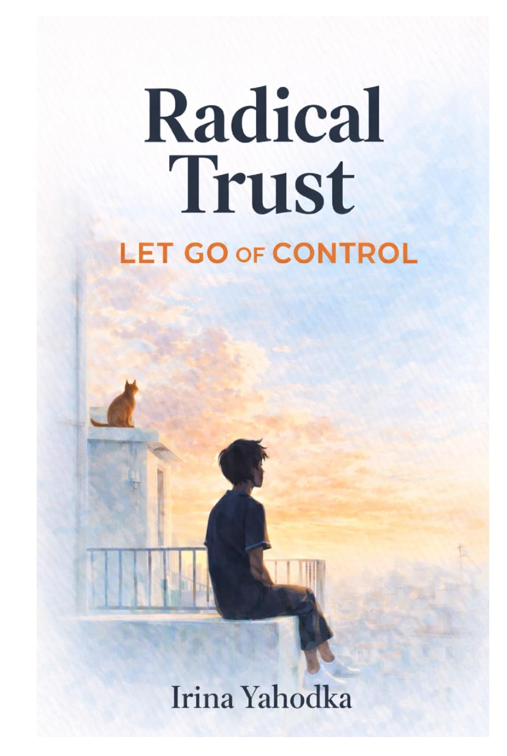 Radical Trust: Let go of control (Radical Emotional Healing)