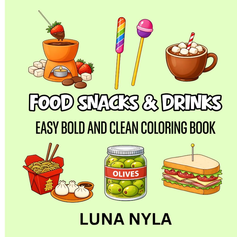 FOOD SNACKS AND DRINKS COLORING BOOK: Easy Clean and Bold Coloring