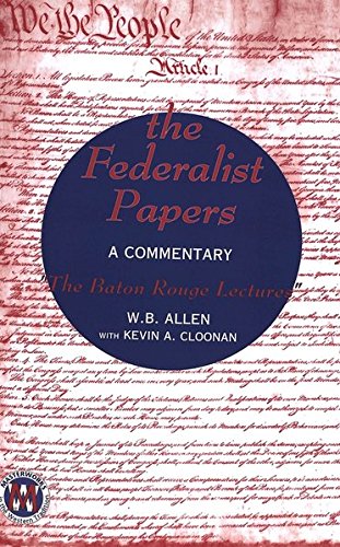 The Federalist Papers: A Commentary- «The Baton Rouge Lectures» (Masterworks in the Western Tradition)