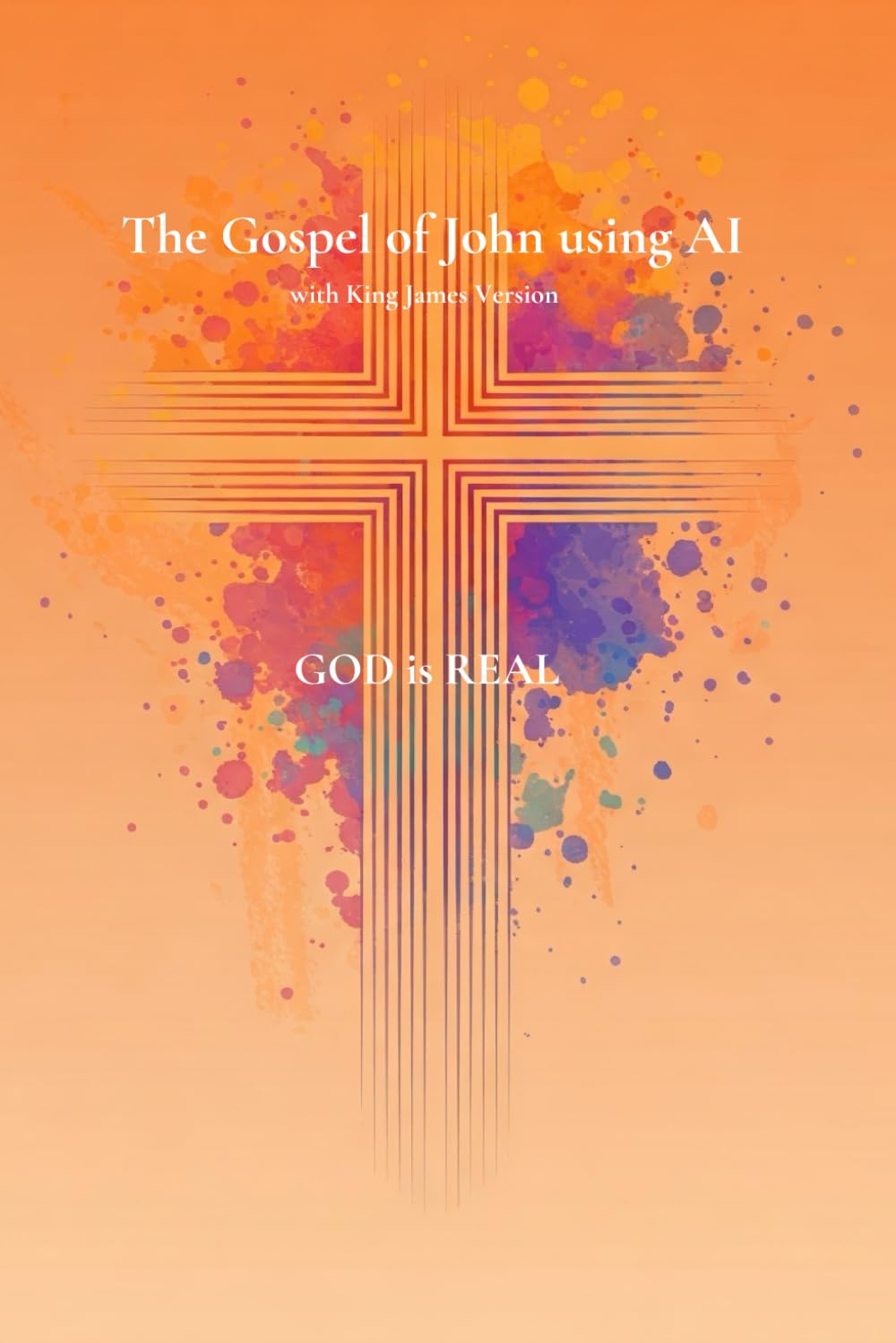 The Gospel of John using AI: with King James Version