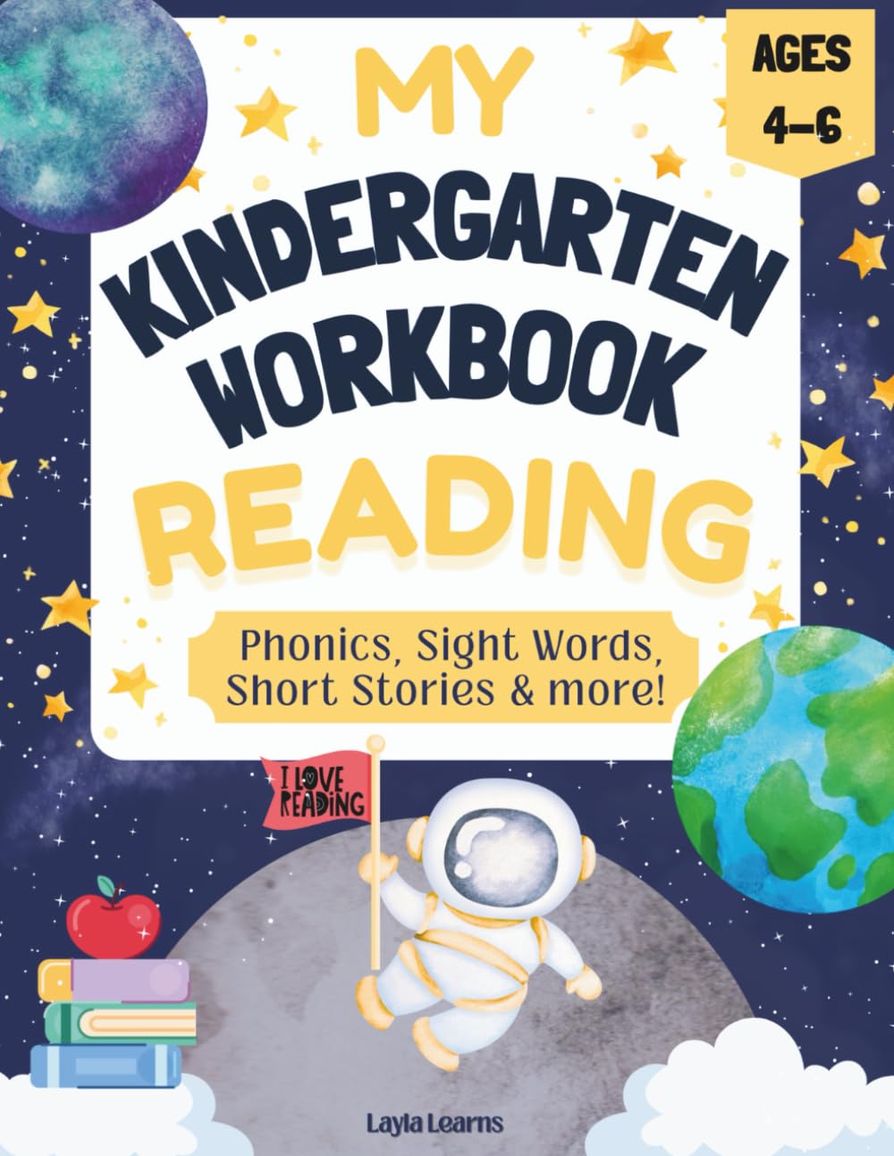 My Kindergarten Workbook Reading: A Space-Themed Preschool and Kindergarten Workbook for Phonics, Sight Words, and Pre-Reading Practice.