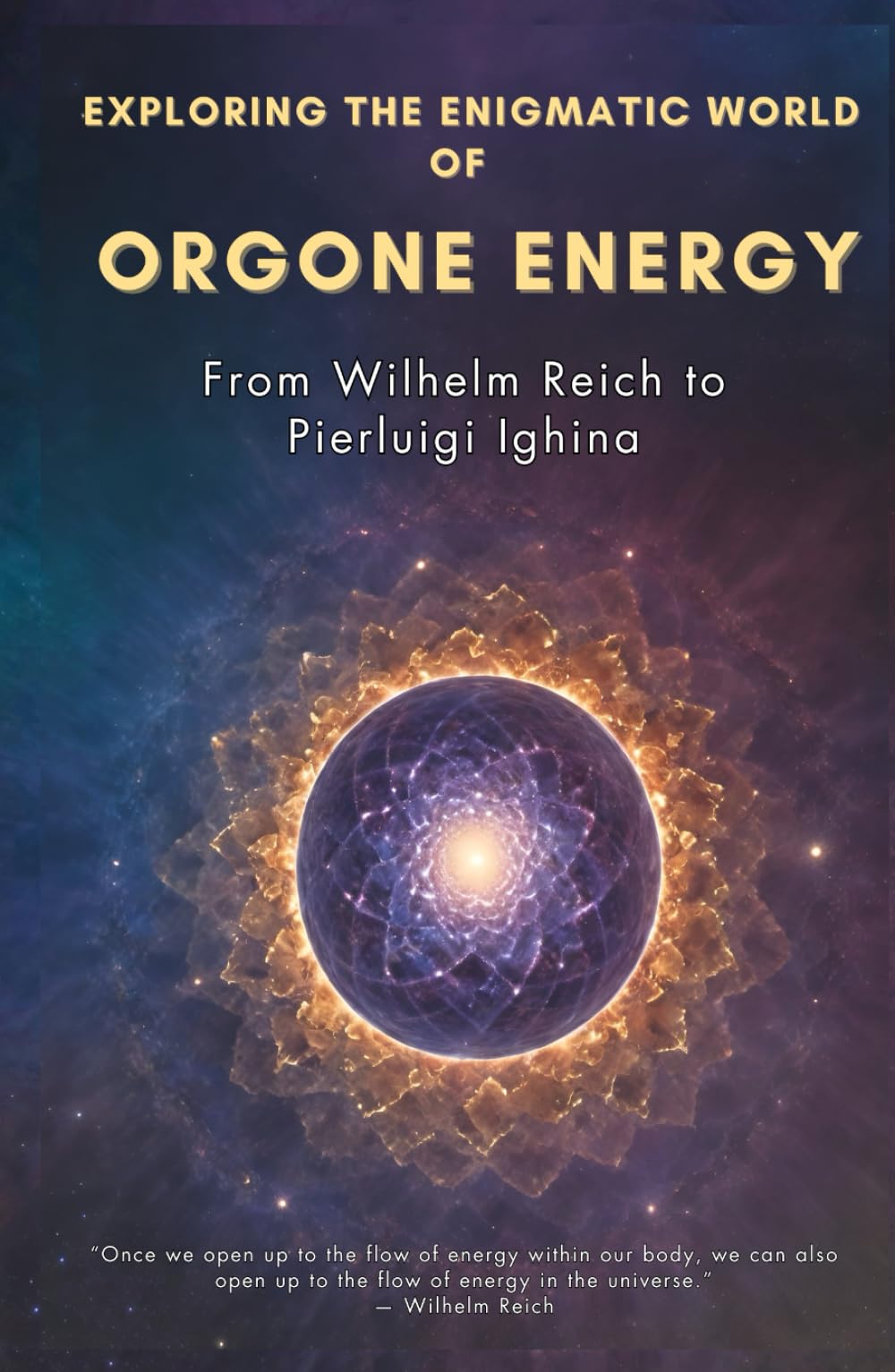 Exploring the Enigmatic World of Orgone Energy: From Wilhelm Reich to Pierluigi Ighina