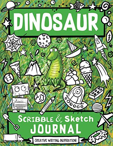 Dinosaur Scribble and Sketch Journal: Creative Writing Inspiration