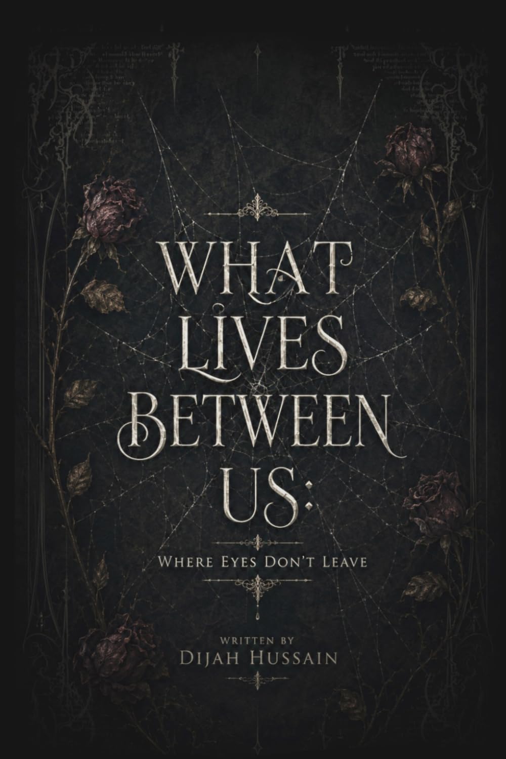 What Lives Between Us: Where Eyes Don’t Leave