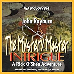 The Mystery Master - Intrigue: A Rick O&rsquo;Shea Adventure Audiobook By John Rayburn cover art