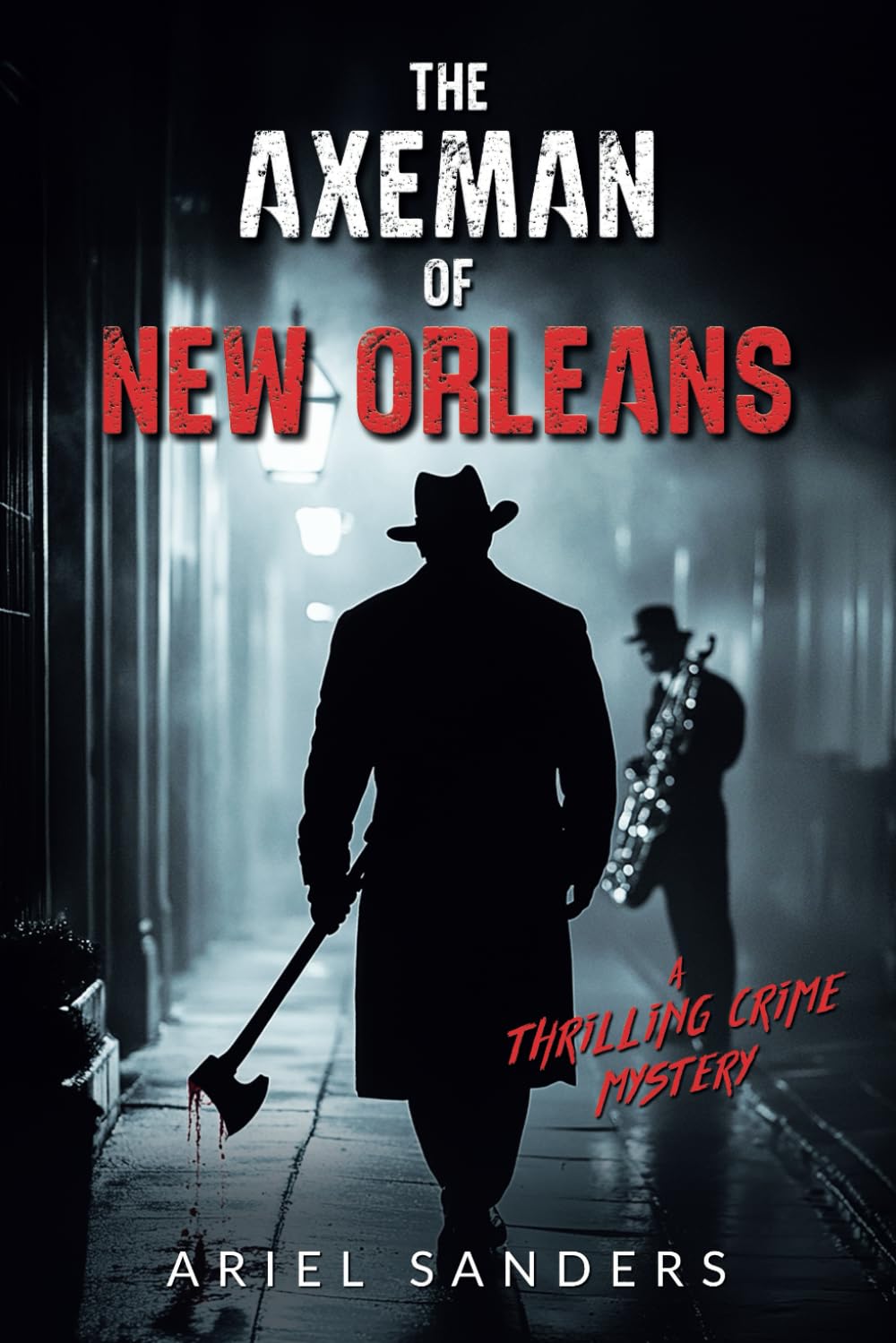 The Axeman of New Orleans: A Thrilling Crime Mystery (The Dark Series)