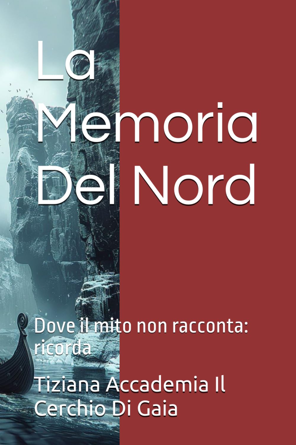 La Memoria Del Nord: Dove il mito non racconta: ricorda