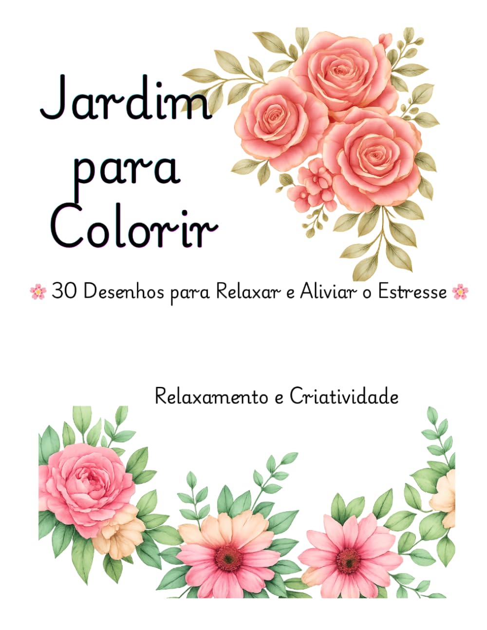 Jardim para colorir: 30 Desenhos para Relaxar e Aliviar o Estresse