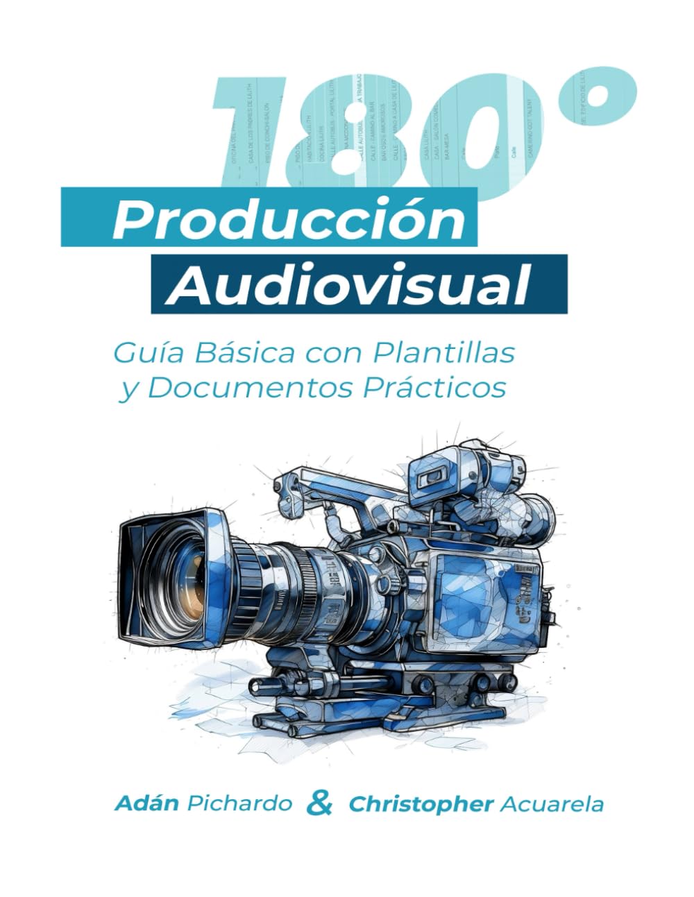 Producción Audiovisual 180: Guía básica con plantillas y documentos prácticos (Manuales 180)