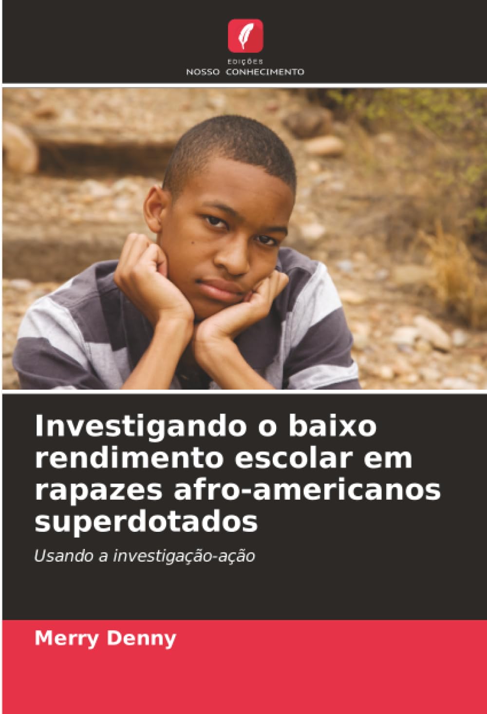 Investigando o baixo rendimento escolar em rapazes afro-americanos superdotados: Usando a investigação-ação