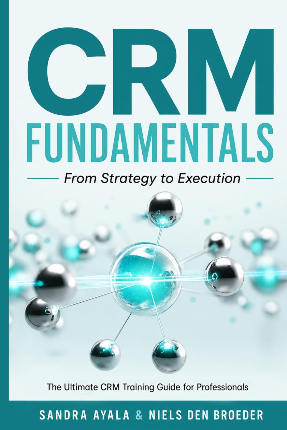CRM Fundamentals: From Strategy to Execution