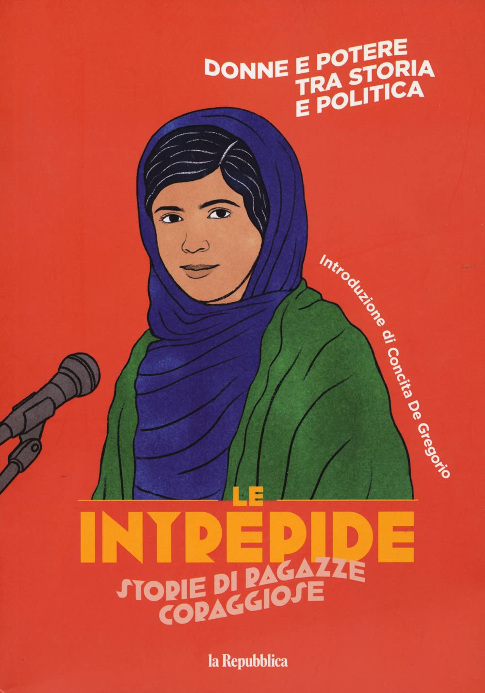Donne E Potere. Tra Storia E Politica. Le Intrepide. Storie Di Ragazze Coraggiose (Vol. 4) - 4