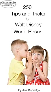 250 Tips and Tricks for Walt Disney World Resort