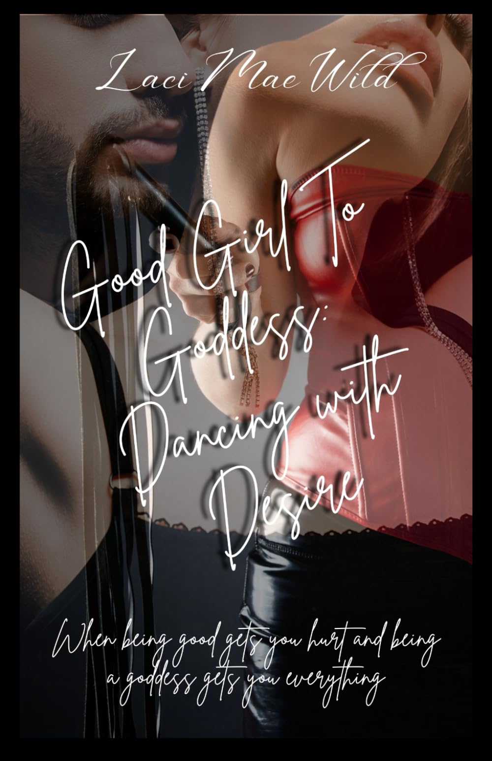 Good Girl To Goddess: Dancing with Desire