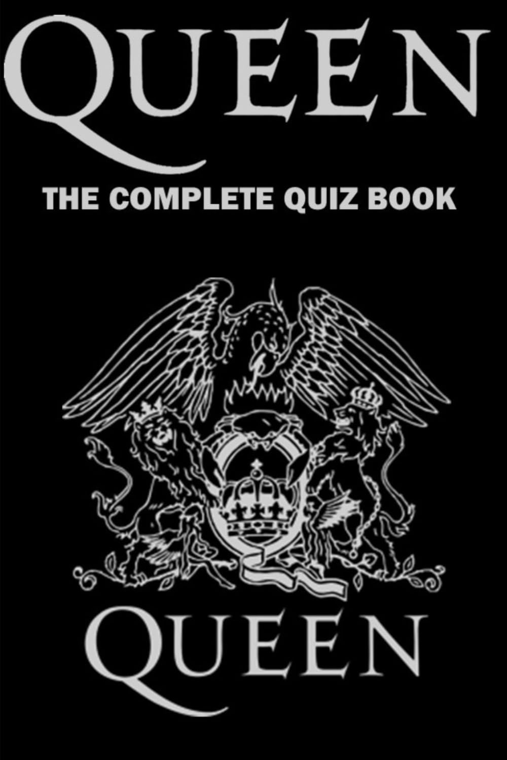 Queen - The Complete Quiz Book