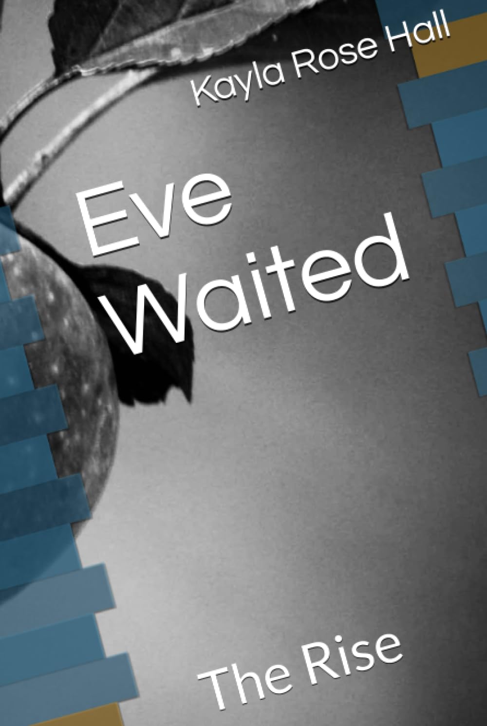 Eve Waited (The Rise)