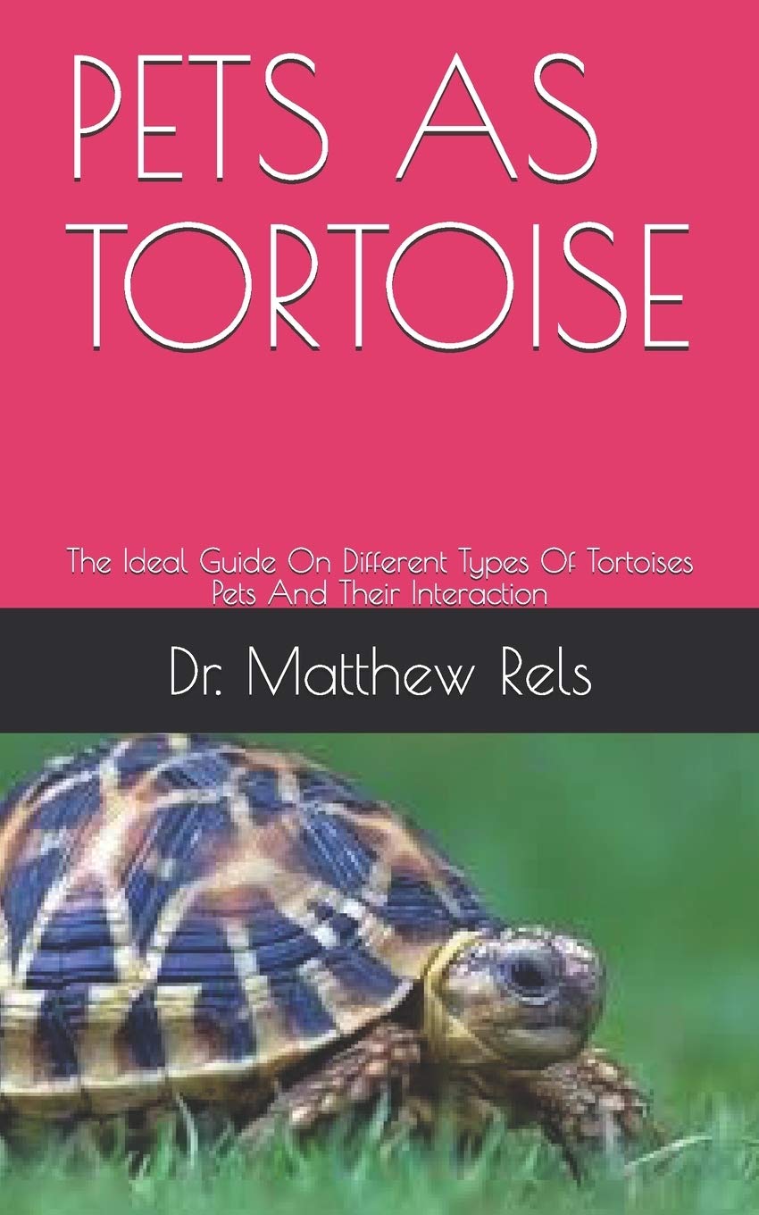 Buy PETS AS TORTOISE The Ideal Guide On Different Types Of Tortoises