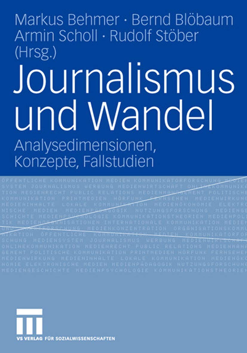 Journalismus und Wandel: Analysedimensionen, Konzepte, Fallstudien (German Edition)