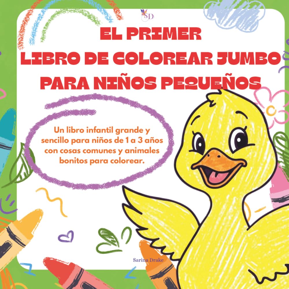 EL PRIMER LIBRO DE COLOREAR JUMBO PARA NIÑOS PEQUEÑOS: Un libro infantil grande y sencillo para niños de 1 a 3 años con cosas comunes y animales bonitos para colorear.