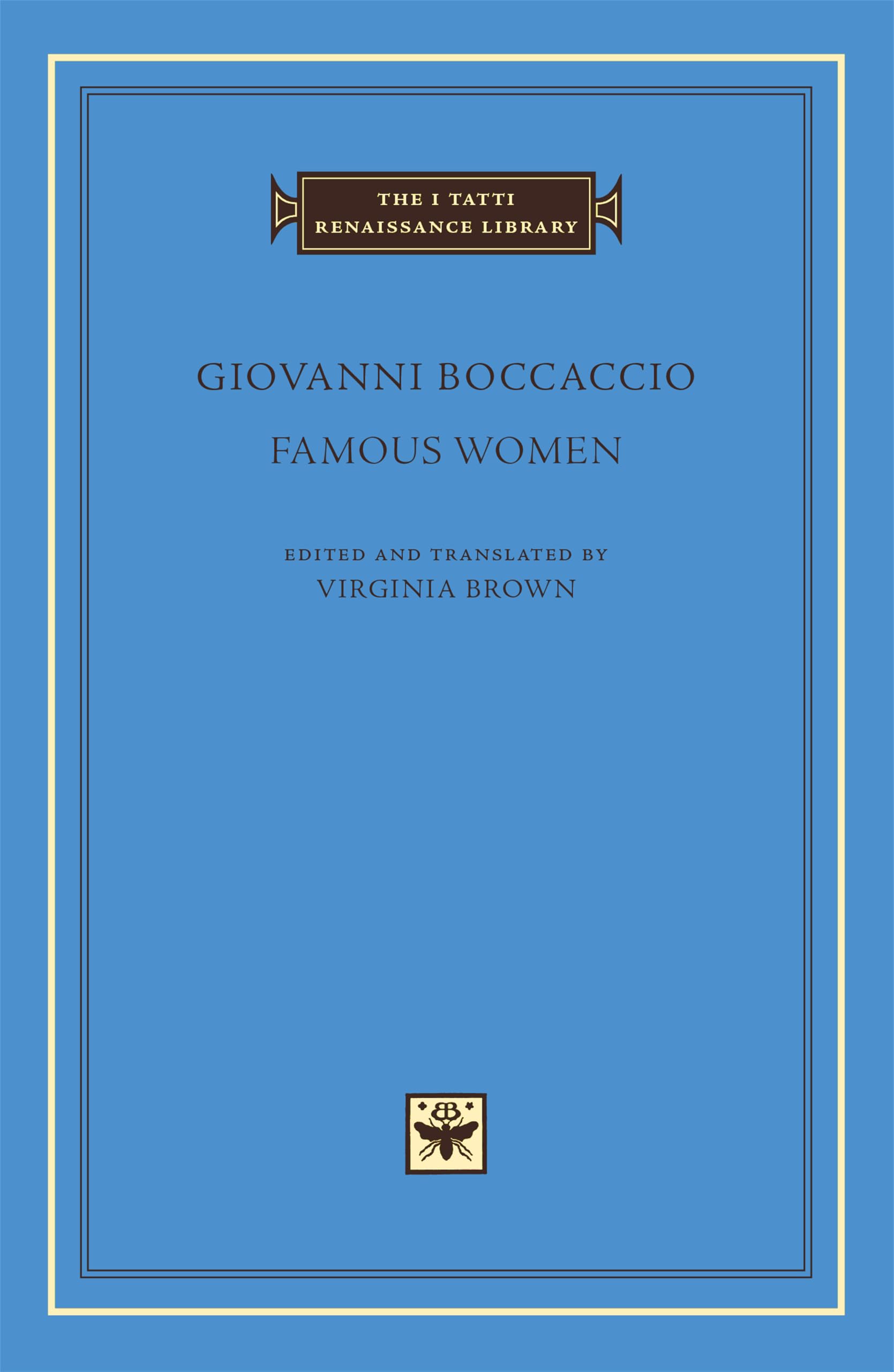 Famous Women (The I Tatti Renaissance Library 1)