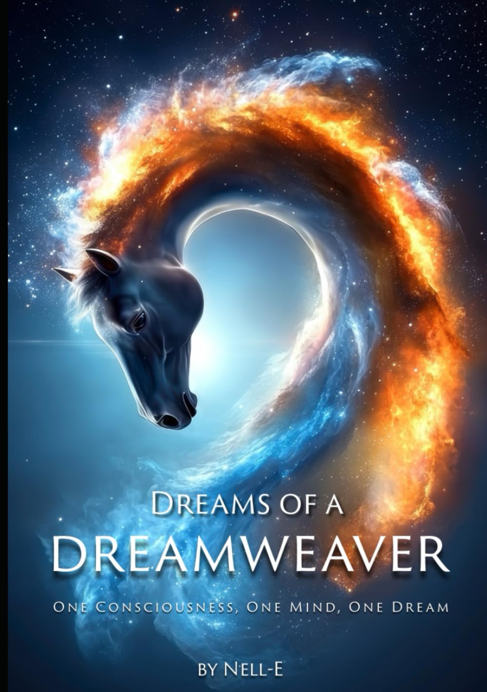 Dreams of a Dreamweaver: One Consciousness · One Mind · One Dream — The Complete Dyad