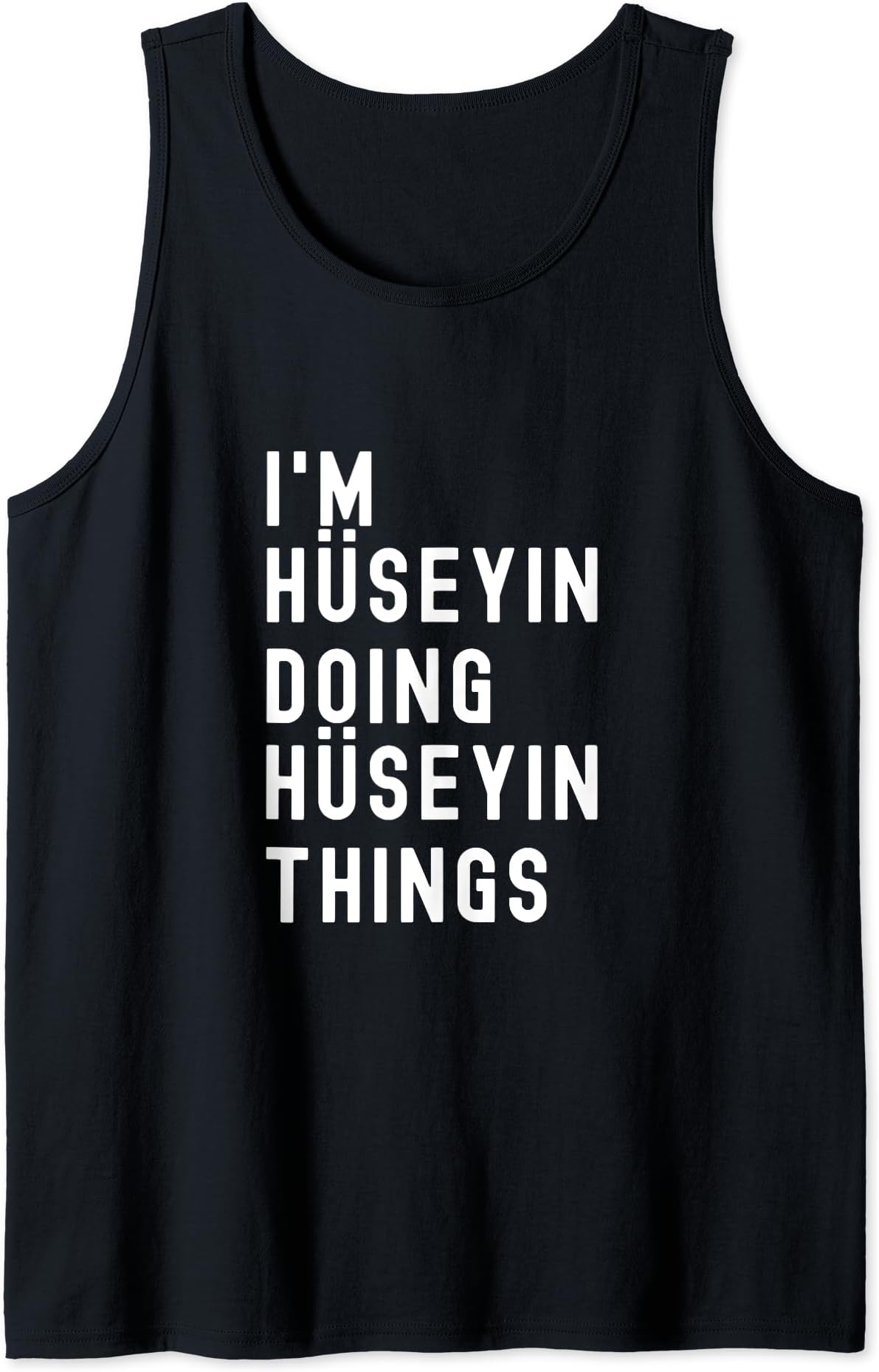 I'm Hüseyin Doing Hüseyin Things Tank Top