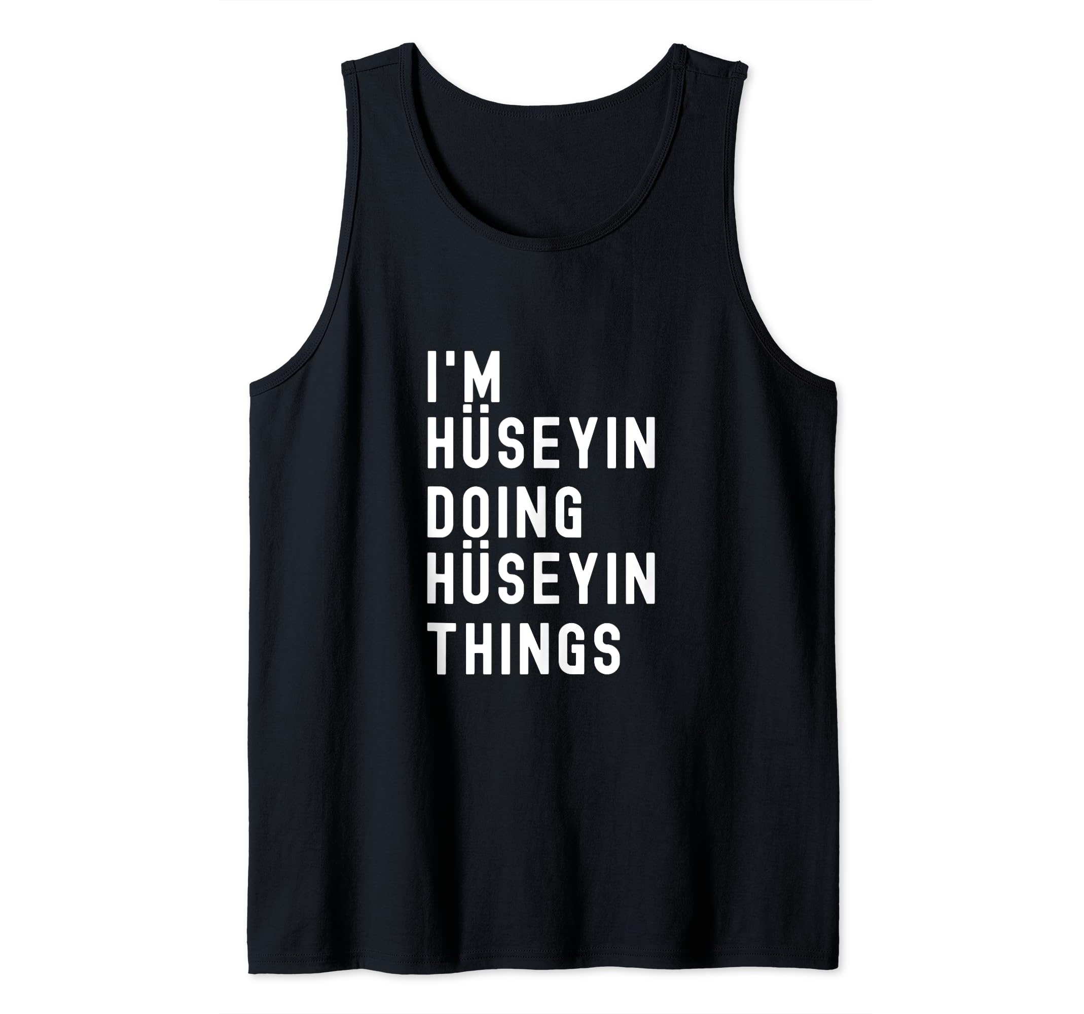 I'm Hüseyin Doing Hüseyin Things Tank Top