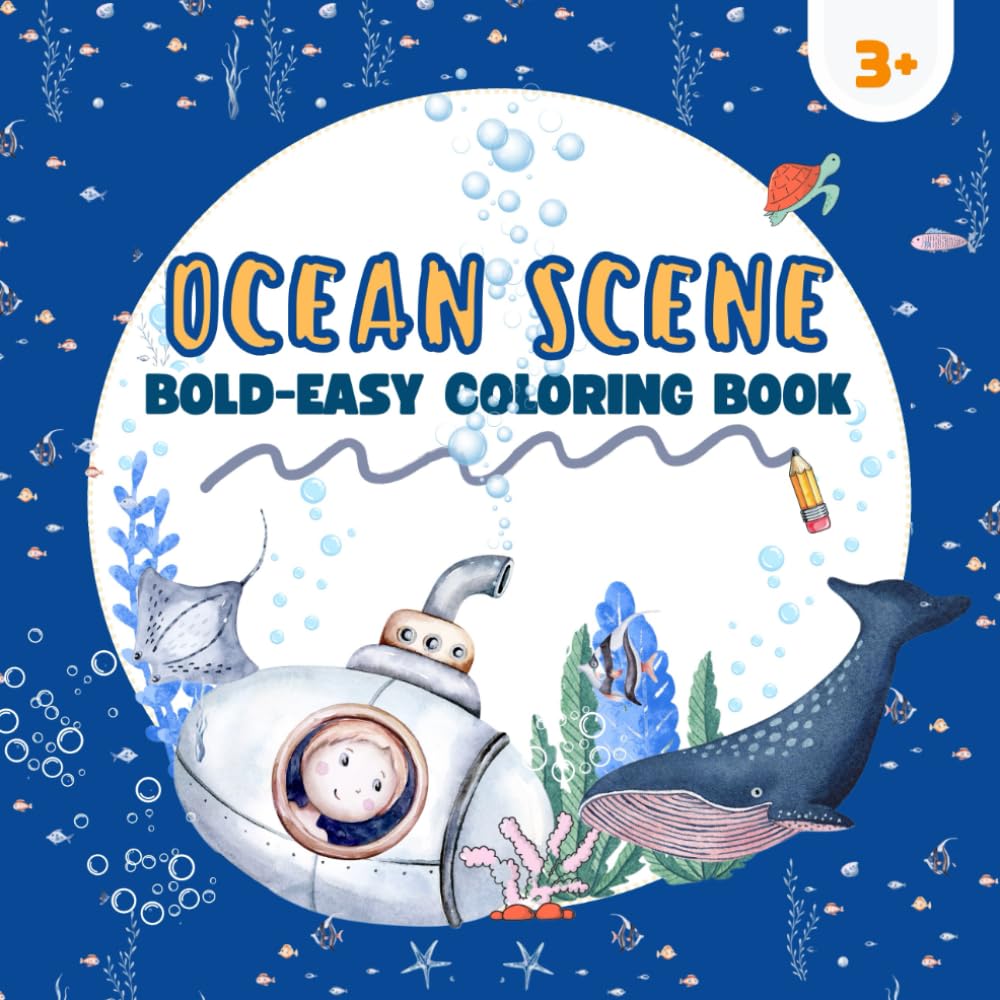 OCEAN SCENE BOLD-EASY COLORING BOOK: 60 Simple Ocean Designs for Relaxation and Stress Relief