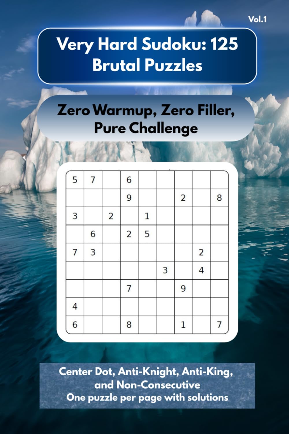 Very Hard Sudoku: 125 Brutal Puzzles: Zero Warmup, Zero Filler, Pure Challenge