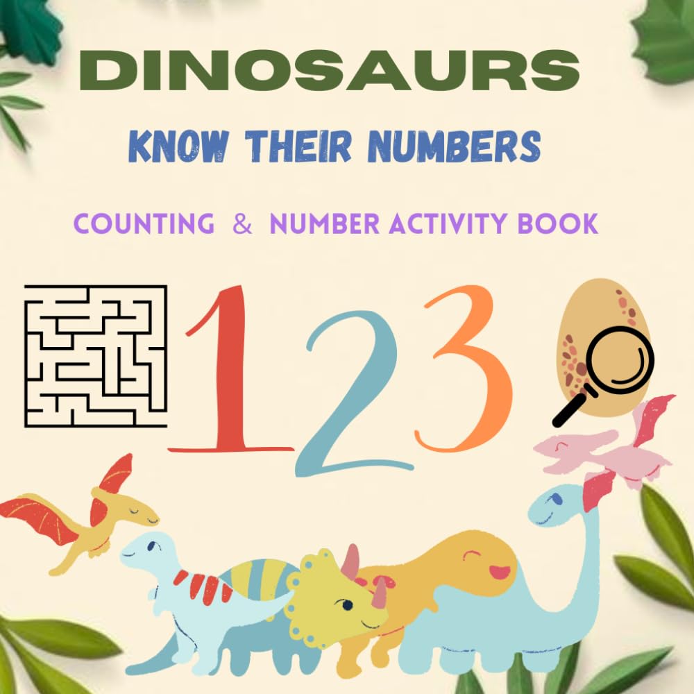 Dinosaurs Know Their Numbers: Counting & Number Activity Book