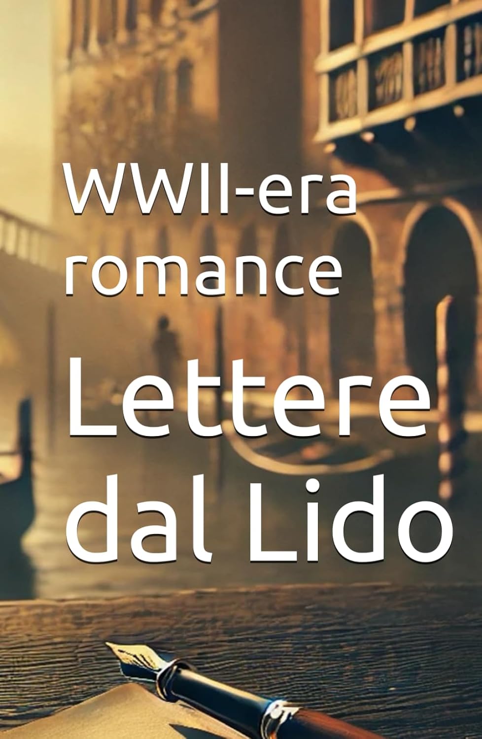 Lettere dal Lido (WWII-era romance): Italian Romance Novels (Italian Edition) (Italian Novels Fiction Collection (Italian Fiction Books in Italian Language))