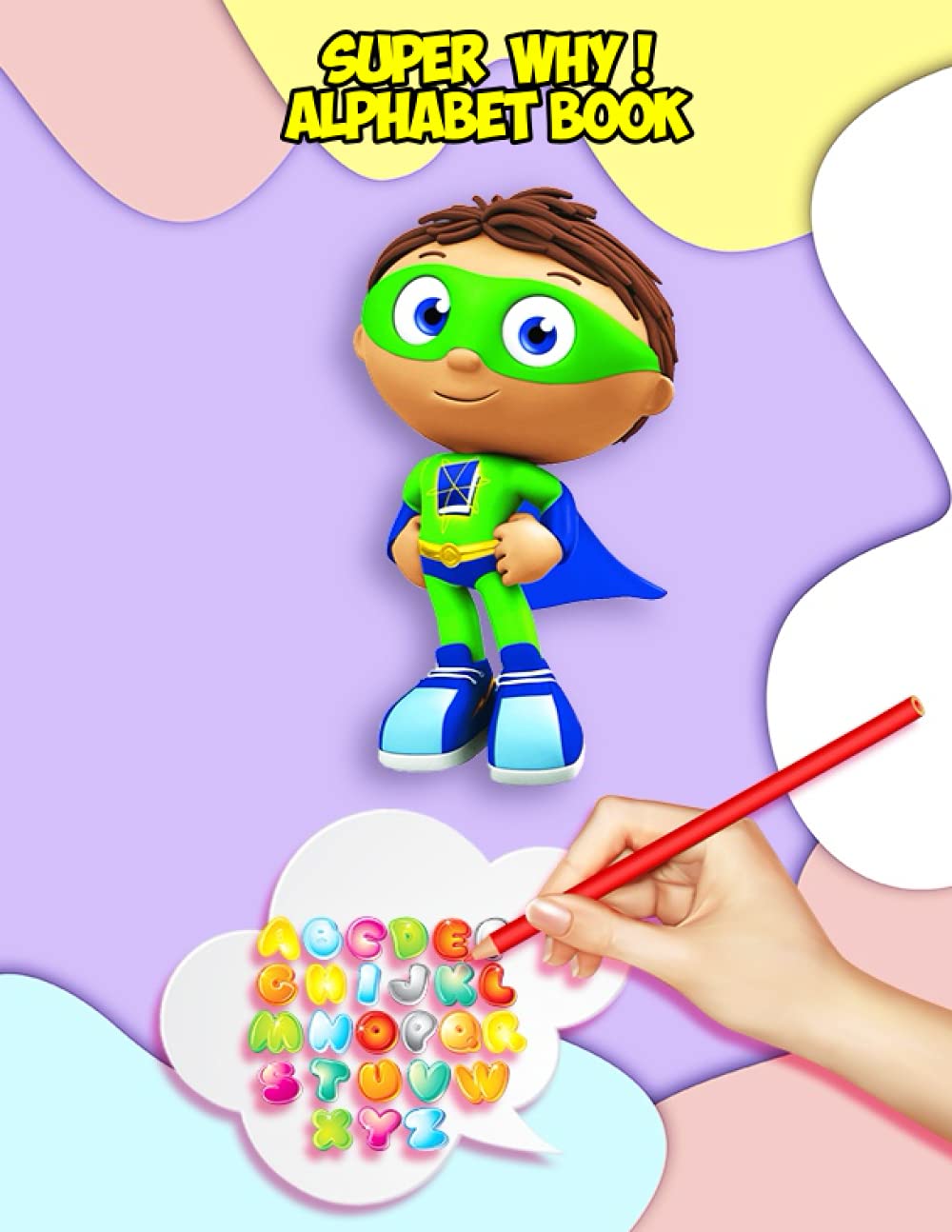 Super Why! Alphabet Book: Super Why! Alphabet Book ,Preschool writing Workbook with Sight words for Super Why!, Kindergarten Kids. ABC print Super Why! handwriting book Paperback – 17 June 2021