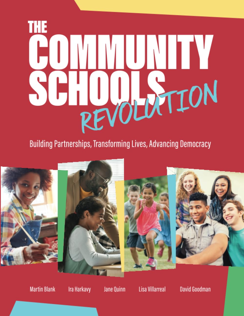 The Community Schools Revolution: Building Partnerships, Transforming Lives, Advancing Democracy