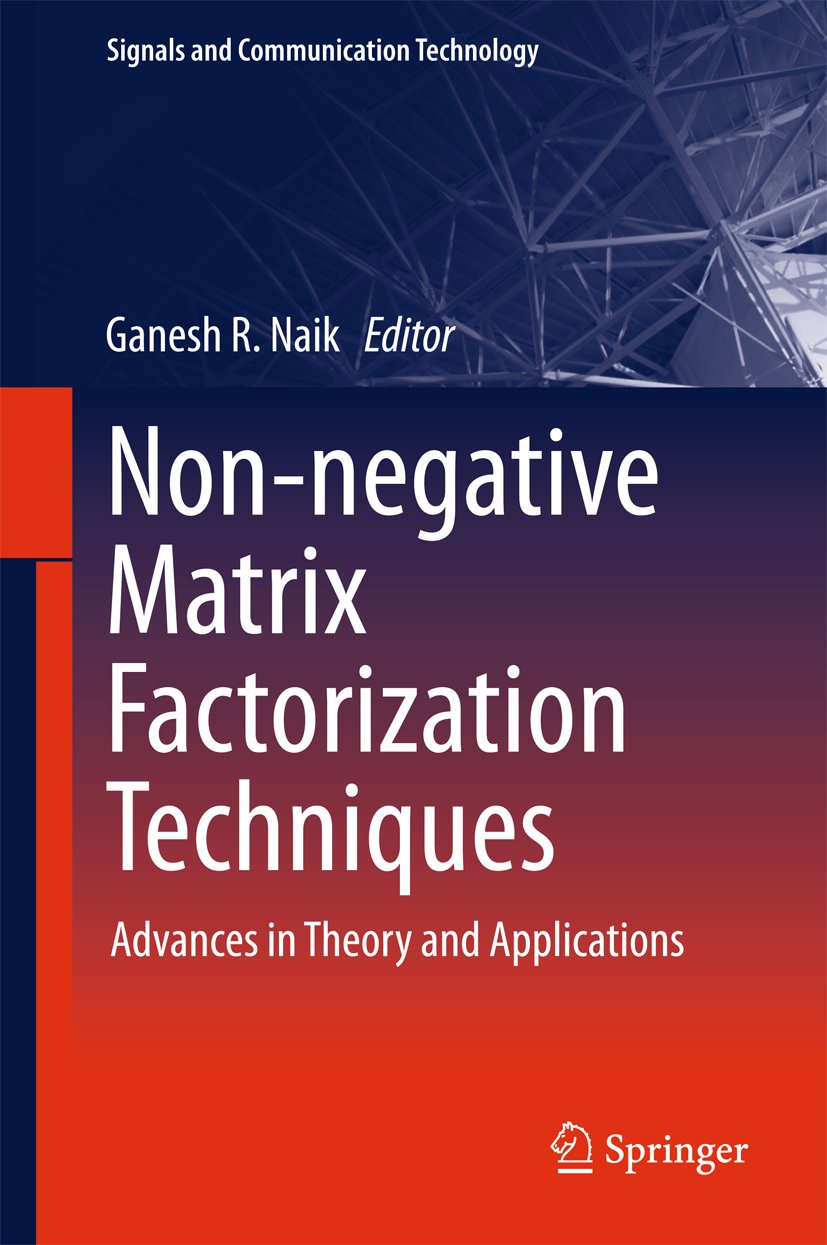 Non-negative Matrix Factorization Techniques: Advances in Theory and ...