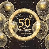 50th Birthday Guest Book: Happy Birthday Memory and Message Book for family and your friends to...
