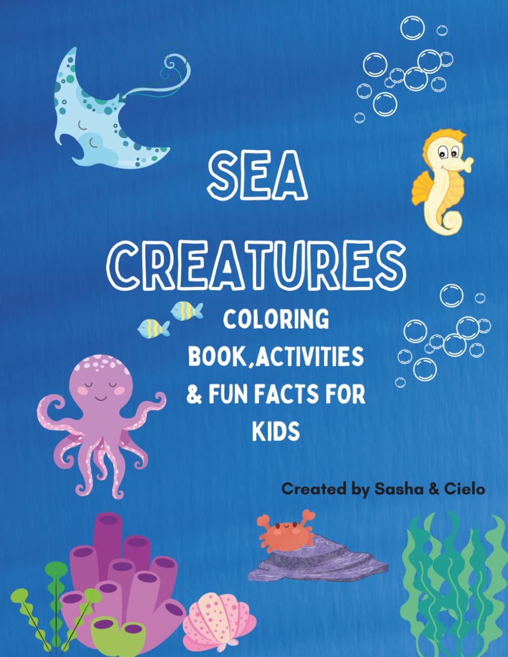 Sea Creatures: Coloring Book, Activities & Fun Facts For Kids