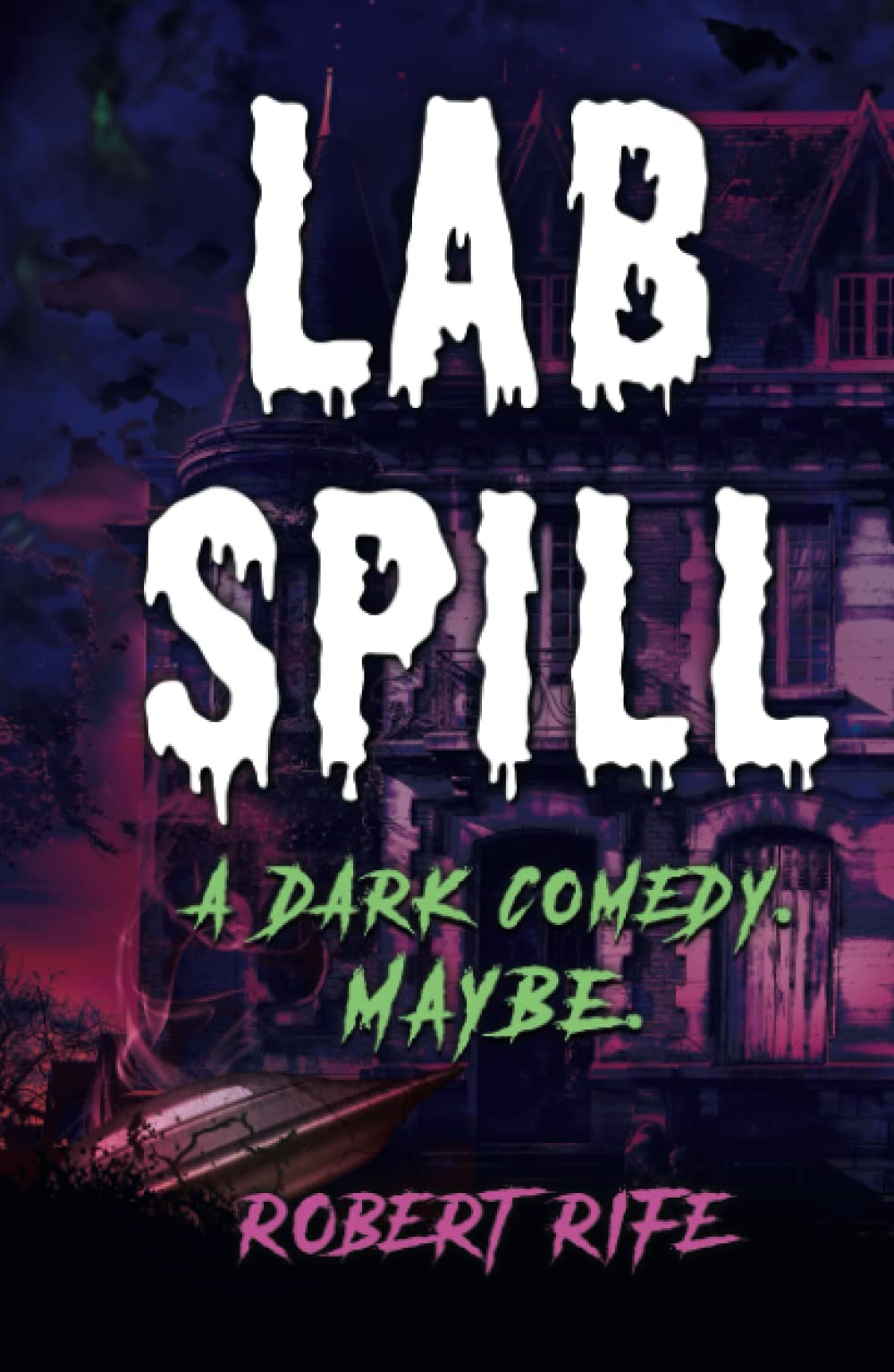 LAB SPILL: A Dark Comedy. Maybe. (THE COOL THING SERIES)