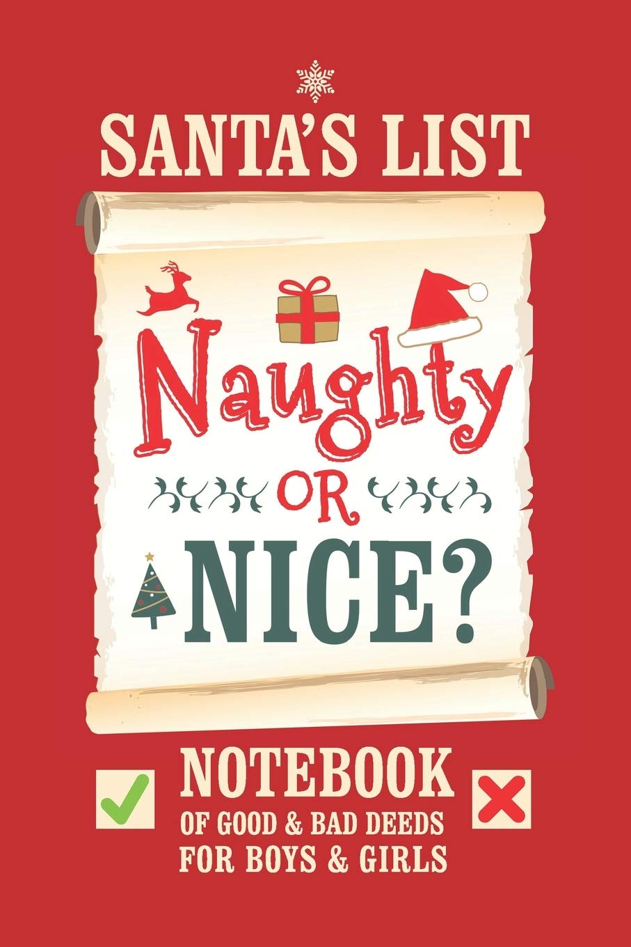 Independently Published Santa's List, Naughty Or Nice?: Notebook of Good & Bad Deeds for For Boys & Girls.