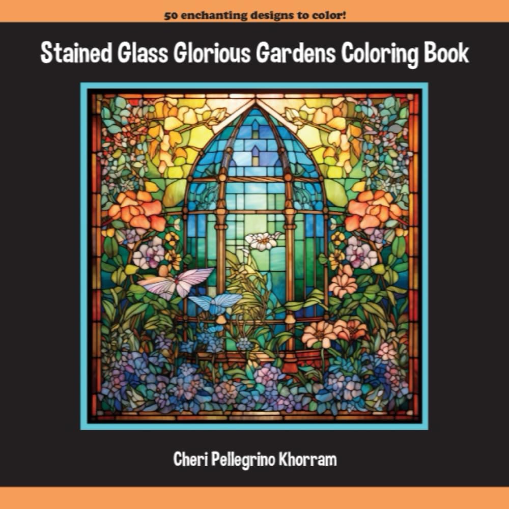 Stained Glass Glorious Gardens Coloring Book