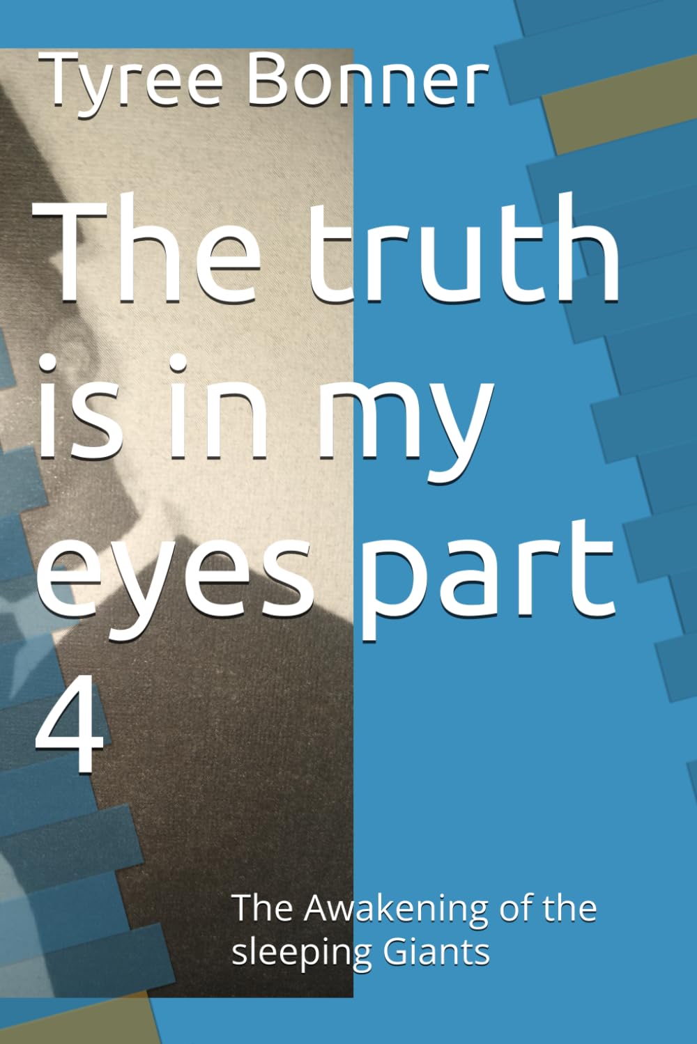 The truth is in my eyes part 4: The Awakening of the sleeping Giants