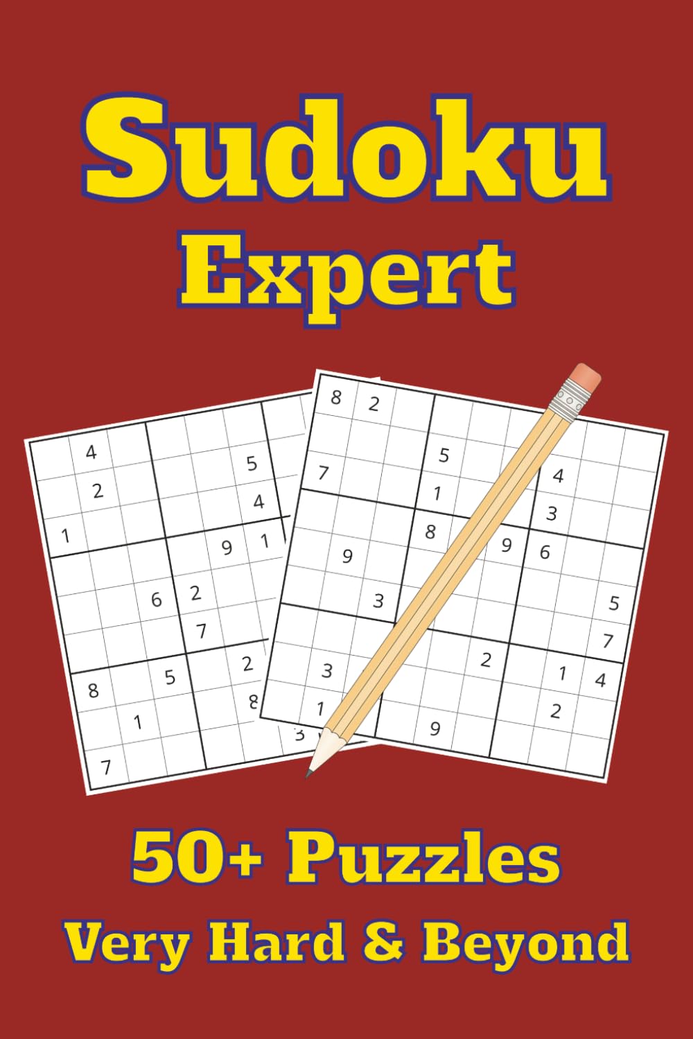 Expert Sudoku Puzzle Book: Sudoku Puzzles for Experts | Help Focus, Brain training and Relax | 6x9 Inches, 110 Pages | 50+ Puzzles | Solutions Included